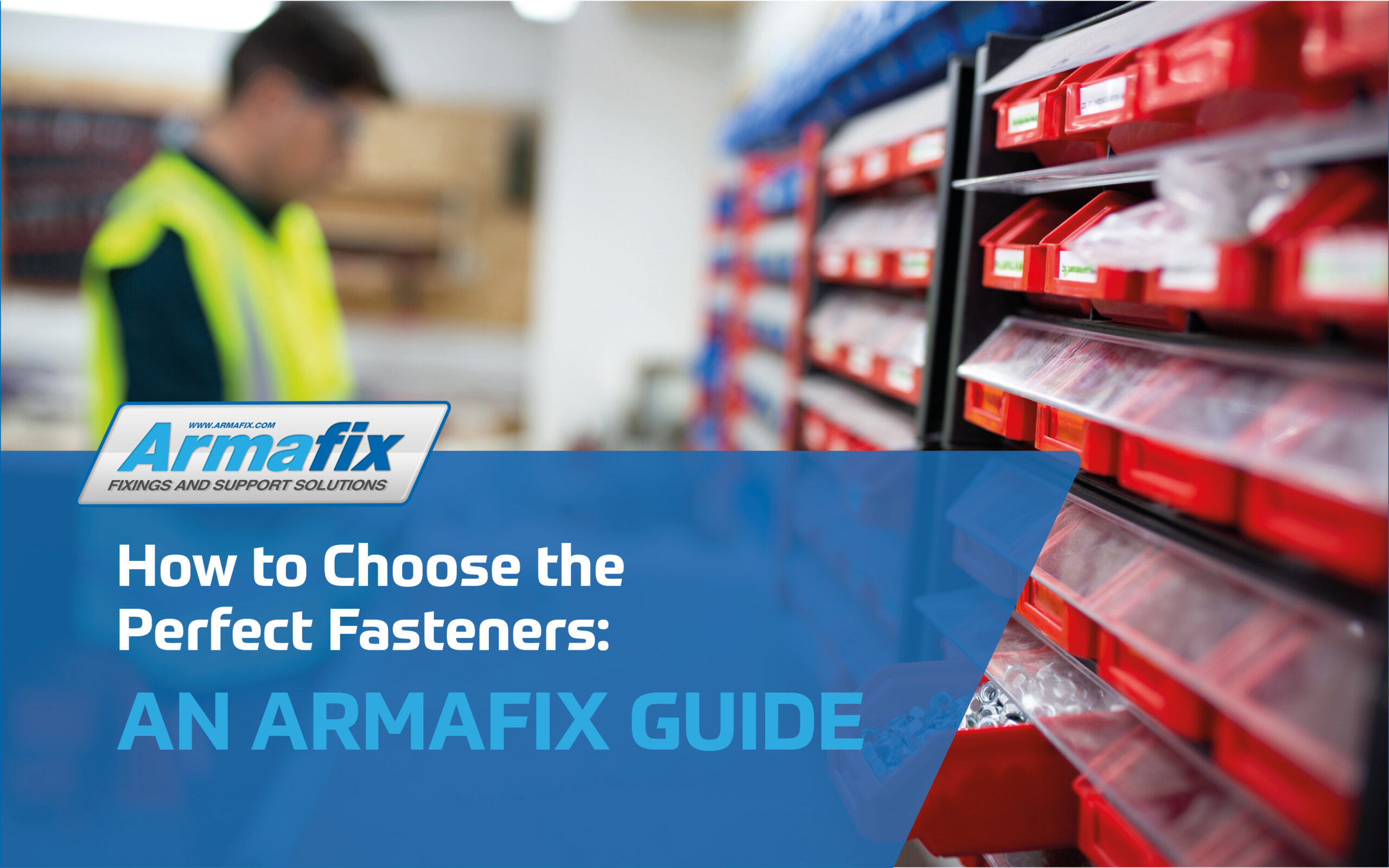 How to Choose the Perfect Fasteners: An Armafix Guide