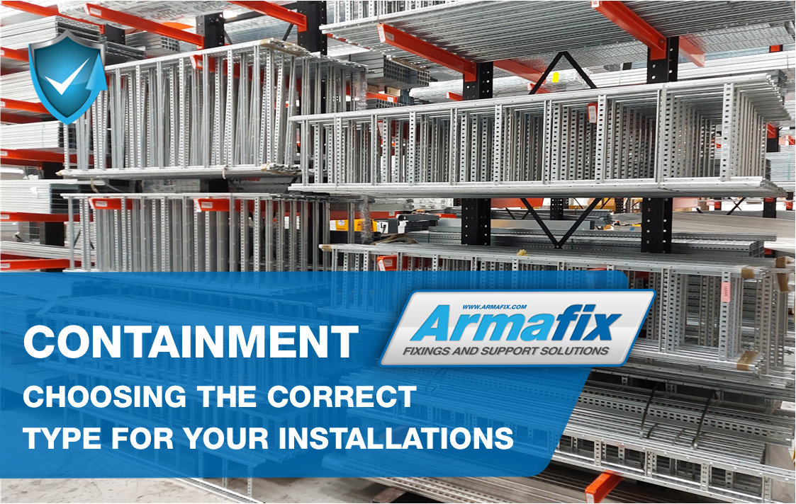 Choosing the correct type of containment for your installation
